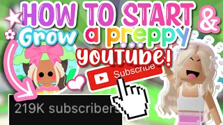 HOW TO START & GROW A PREPPY YOUTUBE! 🍿 ||Tayforever!||