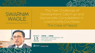 Swarnim Wagle — Development Catch-up and Democratic Consolidation in Nepal