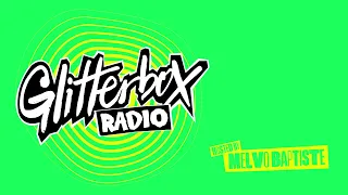Glitterbox Radio Show 370: Hosted by Melvo Baptiste