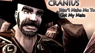 Cranius Presents - Don't Make Me Get My Main (Album Version)