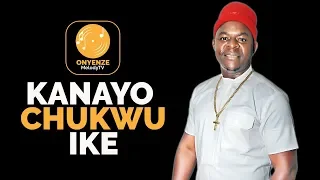 KANAYO CHUKWU IKE | Chief Onyenze Nwa Amobi - Nigerian Highlife Music