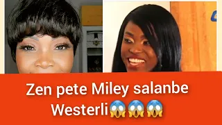 Anmweeyyy zen pete Miley salanbe Westerli,zen an choooo🤣🤣🤣 Miley revole Westerli manman vòlèzz🤣😅