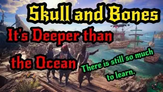 Skull and Bones is deeper than people think! Those who have played it know what I mean!