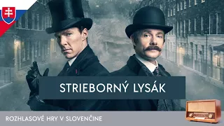 Sir Arthur Conan Doyle - Sherlock Holmes: Strieborný lysák (rozhlasová hra / 1964 / slovensky)