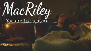 Mac & Riley - You are the reason (MacGyver)