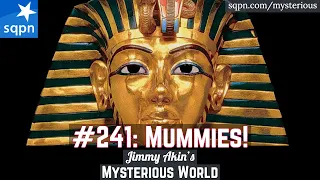 The Mystery of Mummies (Dr. Bob Brier, Ancient Egypt) - Jimmy Akin's Mysterious World