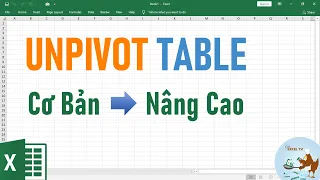 Cách sử dụng Unpivot table trong Excel