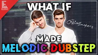 What If The Chainsmokers Made Melodic Dubstep? (Free FLP)