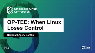 OP-TEE: When Linux Loses Control - Clément Léger, Bootlin