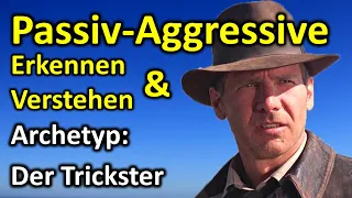 Passiv-Aggressive Menschen verstehen: der archetypische Trickster in 10 Punkten [PS F60.81]