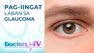 Paano pangalagaan ang ating mga mata para makaiwas sa Glaucoma?