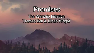 Promises Lyric Video - The Worship Initiative - Trenton Bell and Dinah Wright