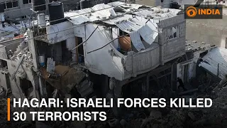 Hagari: Israeli forces killed 30 terrorists & other updates | DD India News Hour