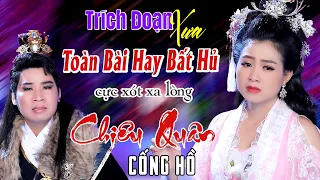 78 Trích Đoạn Xưa Hơi Dài 1000 Chữ Hay ❤️ Chiêu Quân Cống Hồ - Trịnh Ngọc Huyền ft Nguyễn Văn Hợp