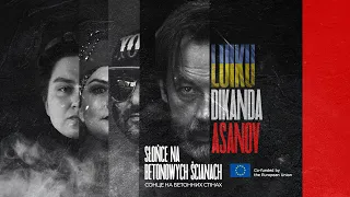 LUIKU, DIKANDA, ASANOV - Słońce na betonowych ścianach / Сонце на бетонних стінах