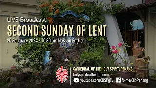 2nd Sunday of Lent | 25 Feb 2024 | Mass @ 10.30am