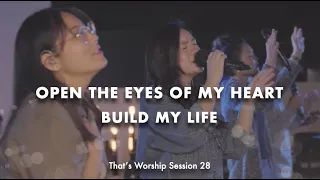 That's Worship Sessions |#28 | Open The Eyes Of My Heart | Build My Life