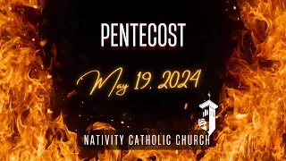 4:00 p.m. Vigil Mass of Pentecost: (May 18, 2024)