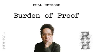 Burden of Proof | Revisionist History | Malcolm Gladwell