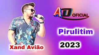 XAND AVIÃO - PIRULITIM - 2023