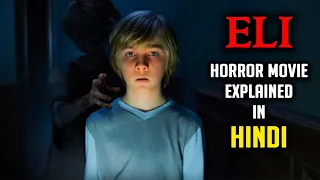 Horror Movie Explained In Hindi | ELI (2019) Hollywood Movie | 9D Production