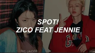 ZICO (지코) - ’SPOT! (feat JENNIE)’ easy lyrics