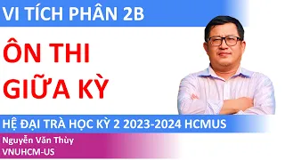 Ôn thi giữa kỳ Vi tích phân 2B hệ đại trà | Học kỳ 2 năm học 2023-2024 | HCMUS