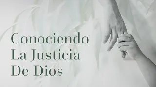 2020-05-10 Conociendo La Justicia De Dios