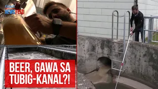 Beer, gawa sa tubig-kanal?! | GMA Integrated Newsfeed