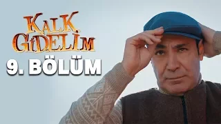 Kalk Gidelim 9. Bölüm