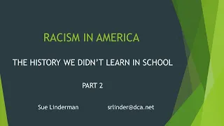 RACISM IN AMERICA - THE HISTORY WE DIDN'T LEARN IN SCHOOL - PART 2