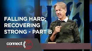 Falling Hard; Recovering Strong - Part B | Connect with Skip Heitzig