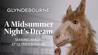 A Midsummer Night's Dream - Making magic at Glyndebourne