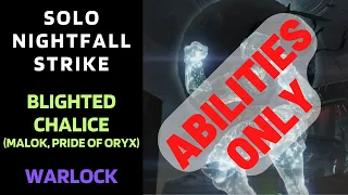 Abilities Only - SOLO Flawless Nightfall - Blighted Chalice (Malok, Pride of Oryx) - Warlock