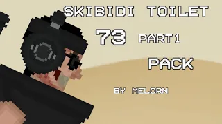 Skibidi toilet 73 (part 1) pack By MelOrn (Melon Playground)