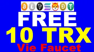 How to earn 10 TRX  FREE or more at VIE FAUCET @ Crypto  News today