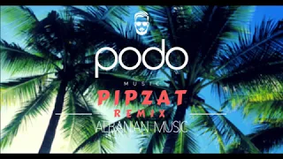 PIPZAT E REJA - (PODO MUSIC) REMIX