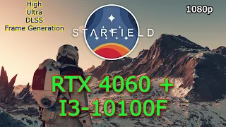 Starfield RTX 4060 + i3 10100f High, Ultra, DLSS  1080p Benchmark