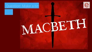 A Timeline of the main scenes in Macbeth, in order