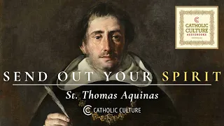 St. Thomas Aquinas - Send Out Your Spirit