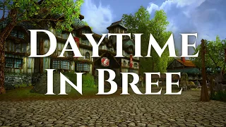 LOTRO | Bree Music and Ambience | Day