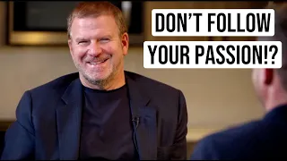 Why You SHOULD NOT Follow Your Passion - Do THIS Instead | Tilman Fertitta