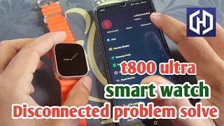 hiwatch pro device disconnected problem|t800 ultra smart watch disconnect problem