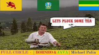 FULL CIRCLE WITH MICHAEL PALIN | BORNEO & JAVA | CLASSICS | Episode - 5