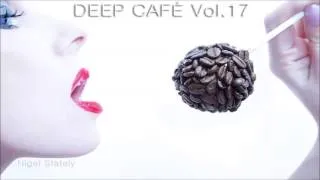 Nigel Stately - Deep Café Vol.17