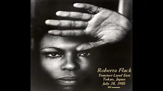 Roberta Flack Live in Tokyo - 1985 (audio only)