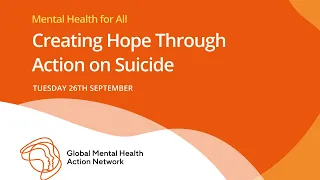 Mental Health for All (#60): Creating Hope Through Action on Suicide