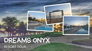 Dreams Onyx Resort and Spa Resort Tour | Dominican Republic