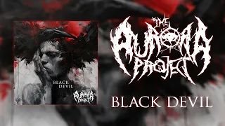 THE AURORA PROJECT  - Black Devil (OFFICIAL LYRIC VIDEO) Progressive Deathcore