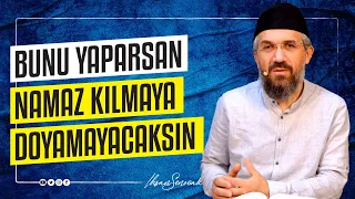 Bunu Yaparsan Namaz Kılmaya Doyamayacaksın I İhsan ŞENOCAK